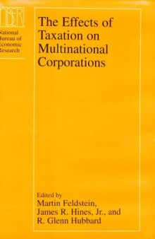 The Effects of Taxation on Multinational Corporations (National Bureau of Economic Research Project Report)