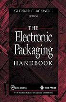 The electronic packaging handbook