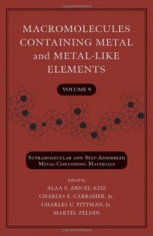 Supramolecular and Self-Assembled Metal-Containing Materials (Macromolecules Containing Metal and Metal-Like Elements Series, Volume 9)
