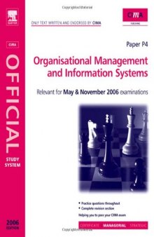 CIMA study Systems 2006 : Organisational Management and information Systems (CIMA Study Systems Managerial Level 2006)