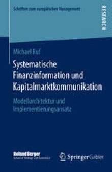 Systematische Finanzinformation und Kapitalmarktkommunikation: Modellarchitektur und Implementierungsansatz