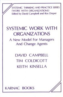 Systemic Work With Organizations: A New Model for Managers and Change Agents (Systemic Thinking and Practice Series)
