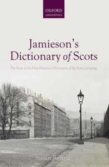Jamieson's Dictionary of Scots: The Story of the First Historical Dictionary of the Scots Language