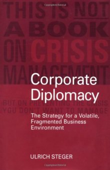 Corporate Diplomacy: The Strategy for a Volatile, Fragmented Business Environment