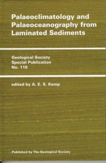 Palaeoclimatology and Palaeoceanography from Laminated Sediments (Geological Society Special Publication Ser. ; No. 116)