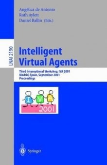 Intelligent Virtual Agents: Third International Workshop, IVA 2001 Madrid, Spain, September 10–11, 2001 Proceedings