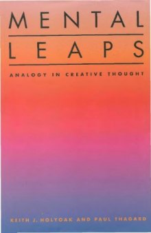 Mental Leaps: Analogy in Creative Thought