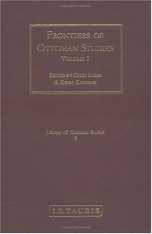 Frontiers of Ottoman Studies: State, Province, and the West, Volume I  