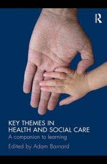 Key Themes in Health and Social Care: A Companion to Learning  