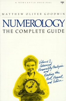 Numerology the Complete Guide, Volume 2: Advanced Personality Analysis and Reading the Past, Present and Future