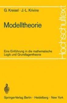 Modelltheorie: Eine Einführung in die mathematische Logik und Grundlagentheorie