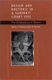 Design and rhetoric in a Sanskrit court epic: the Kirātārjunīya of Bhāravi