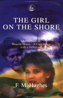 The Girl on the Shore: Adventures at Beacon House - A Care Home With a Difference