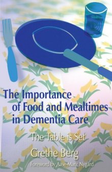 The Importance Of Food And Mealtimes in Dementia Care: The Table Is Set