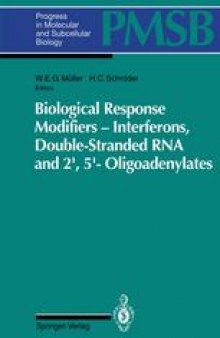 Biological Response Modifiers — Interferons, Double-Stranded RNA and 2′,5′-Oligoadenylates