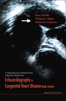 Echocardiography in Congenital Heart Disease Made Simple (Cardiopulmonary Medicine from Imperial College Press)