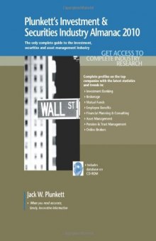 Plunkett's Investment & Securities Industry Almanac 2010: The Only Comprehensive Guide to the Investment & Securities Industry (Plunkett's Investment and Securities Industry Almanac)