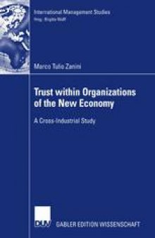 Trust within Organizations of the New Economy: A Cross-Industrial Study