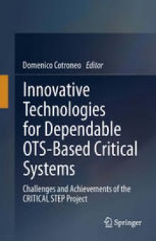 Innovative Technologies for Dependable OTS-Based Critical Systems: Challenges and Achievements of the CRITICAL STEP Project