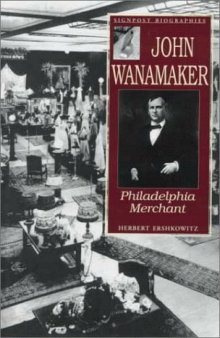 John Wanamaker: Philadelphia Merchant (Signpost Biographies)