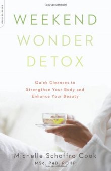 Weekend Wonder Detox: Quick Cleanses to Strengthen Your Body and Enhance Your Beauty