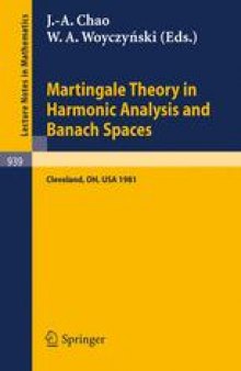 Martingale Theory in Harmonic Analysis and Banach Spaces: Proceedings of the NSF-CBMS Conference Held at the Cleveland State University, Cleveland, Ohio, July 13–17, 1981
