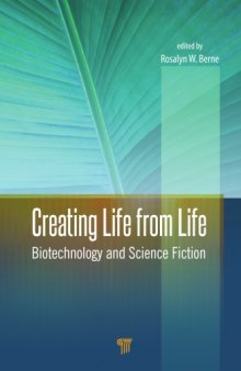 Creating Life from Life Biotechnology and Science Fiction