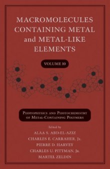Macromolecules Containing Metal and Metal-Like Elements, Photophysics and Photochemistry of Metal-Containing Polymers (Volume 10)
