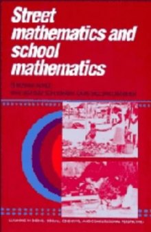 Street Mathematics and School Mathematics (Learning in Doing: Social, Cognitive and Computational Perspectives)