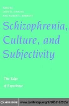 Schizophrenia, Culture, and Subjectivity: The Edge of Experience