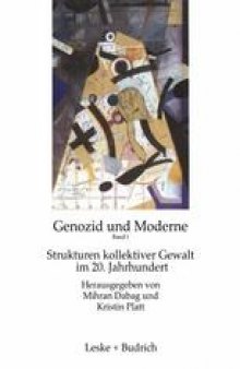 Genozid und Moderne: Band 1: Strukturen kollektiver Gewalt im 20. Jahrhundert