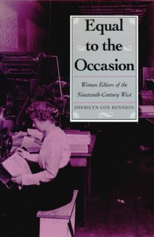 Equal To The Occasion: Women Editors On The Nineteenth-Century West (Nevada Studies in History and Political Science)