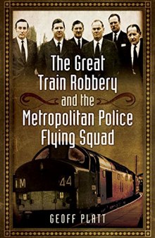 The Great Train Robbery and the Metropolitan Police Flying Squad