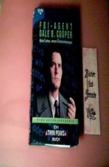 FBI-Agent Dale B. Cooper. Mein Leben, meine Aufzeichnungen. Eine Biographie