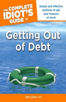 Complete Idiot's Guide to Getting Out of Debt