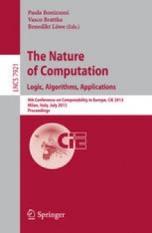 The Nature of Computation. Logic, Algorithms, Applications: 9th Conference on Computability in Europe, CiE 2013, Milan, Italy, July 1-5, 2013. Proceedings