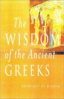 The Wisdom of the Ancient Greeks (Oneworld of Wisdom)