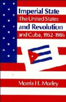 Imperial State and Revolution: The United States and Cuba, 1952–1986