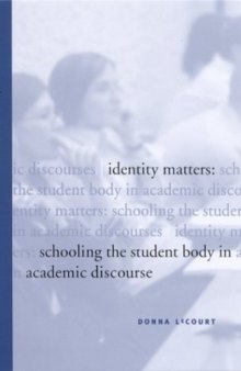 Identity matters: schooling the student body in academic discourse