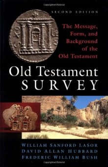 Old Testament Survey: The Message, Form, and Background of the Old Testament, 2nd Edition