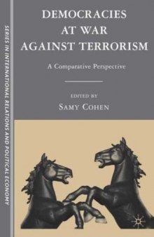 Democracies at War against Terrorism: A Comparative Perspective (Sciences Po Series in International Relations and Political Economy)