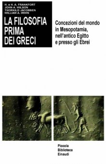 La filosofia prima dei Greci. Concezioni del mondo in Mesopotamia, nell’antico Egitto e presso gli Ebrei