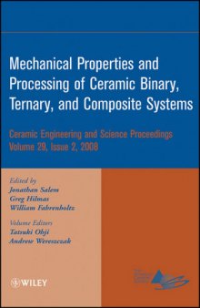 Mechanical Properties and Processing of Ceramic Binary, Ternary, and Composite Systems: Ceramic Engineering and Science Proceedings, Volume 29, Issue 2