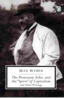 The Protestant Ethic and the Spirit of Capitalism: And Other Writings