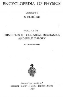 Encyclopedia of physics, vol. 3-1. Principles of classical mechanics and field theory