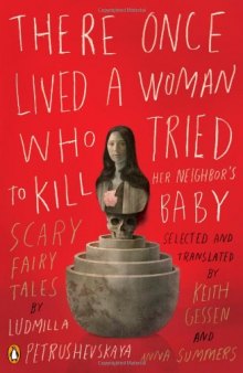 There Once Lived a Woman Who Tried to Kill Her Neighbor's Baby: Scary Fairy Tales