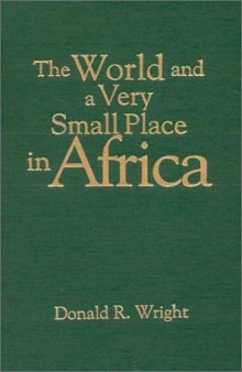 The World and a Very Small Place in Africa (Sources and Studies in World History)