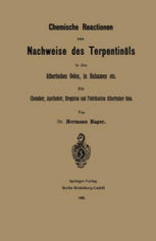 Chemische Reactionen zum Nachweise des Terpentinöls in den ätherischen Oelen, in Balsamen etc: Für Chemiker, Apotheker Drogisten und Fabrikanten ätherischer Oele