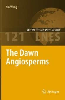 The Dawn Angiosperms: Uncovering the Origin of Flowering Plants