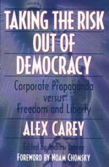 Taking the Risk Out of Democracy: Corporate Propaganda in the US and Australia